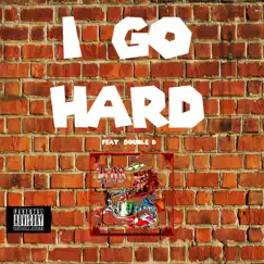 I Go Hard (feat. Double D) - Single by Fish Boya album reviews, ratings, credits