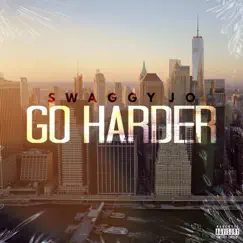 Go Harder - Single by Swaggy Jo album reviews, ratings, credits