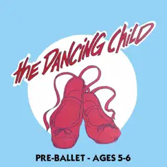 The Dancing Child: Pre-Ballet - Ages 5-6 by Kimbo Children's Music album reviews, ratings, credits