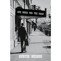 One More for the Road - Single by Kurtis Neider album reviews, ratings, credits