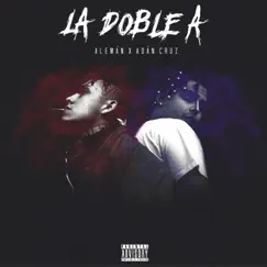 La Doble A - EP by Alemán & Adán Cruz album reviews, ratings, credits