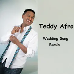 Wedding Song (Remix) - Single by Teddy Afro album reviews, ratings, credits