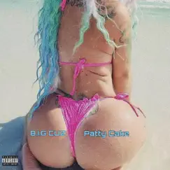 Patty Cake - Single by B.I.G CUZ album reviews, ratings, credits