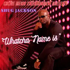 Whatcha Name Is - Single by Shug Jackson album reviews, ratings, credits
