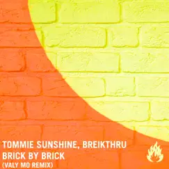 Brick by Brick (Valy Mo Remix) - Single by Tommie Sunshine, Breikthru & Valy Mo album reviews, ratings, credits