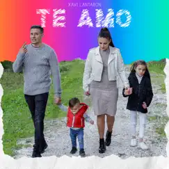 Te amo (Remasterizado) - Single by Xavi Lantaron album reviews, ratings, credits