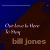 Our Love Is Here to Stay - Single album lyrics, reviews, download