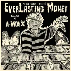 EverLasting Money by A-Wax album reviews, ratings, credits