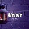 Alejaté (Instrumental) - Single album lyrics, reviews, download