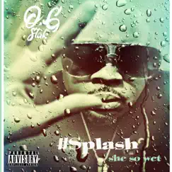 Splash (She So Wet) - Single by OG Stak Aka G Stak album reviews, ratings, credits