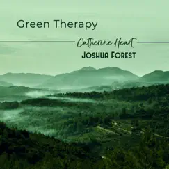Green Therapy by Joshua Forest & Catherine Heart album reviews, ratings, credits