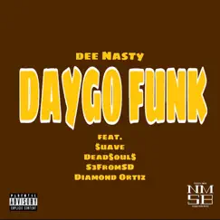 Daygo Funk - Single (feat. $uavè, Dead$oul$, S3FROMSD & Diamond Ortiz) - Single by Dee Nasty album reviews, ratings, credits