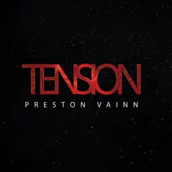 Tension - Single by Preston Vainn album reviews, ratings, credits