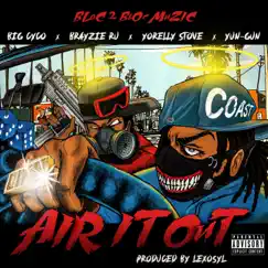 Air It Out - Single by Bloc 2 Bloc Muzic, Big Cyco, Brayzie Ru, Yun-Gun & YoRelly Stove album reviews, ratings, credits