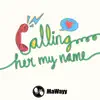 Calling Her My Name - Single album lyrics, reviews, download