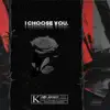 I Choose You - Single album lyrics, reviews, download