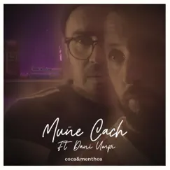 Coca y Menthos (feat. Dani Umpi) - Single by Muñe Cach album reviews, ratings, credits