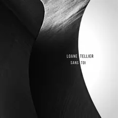 Sans toi - Single by Loane Tellier album reviews, ratings, credits