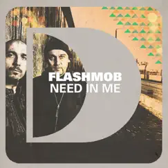 Need In Me - Single by Flashmob album reviews, ratings, credits