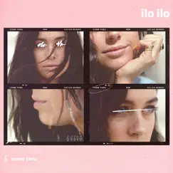 Come thru - Single by Ilo ilo album reviews, ratings, credits