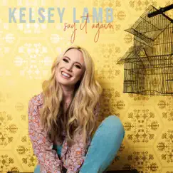 Say It Again - Single by Kelsey Lamb album reviews, ratings, credits