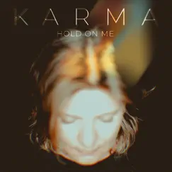 Hold on Me - Single by Karma album reviews, ratings, credits