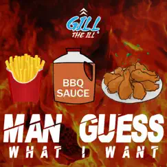 Man Guess What I Want - Single by Gill the ILL album reviews, ratings, credits