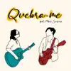 Quebra-Me (feat. Mari Segura) - Single album lyrics, reviews, download