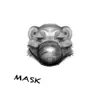 Mask - Single album lyrics, reviews, download