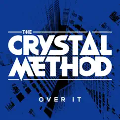 Over It (feat. Dia Frampton) - EP by The Crystal Method album reviews, ratings, credits