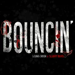 Bouncin' - Single by Young Crook & Sluggy Beats album reviews, ratings, credits