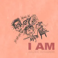 I AM - Single by Alex Harris album reviews, ratings, credits