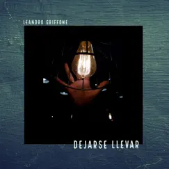 Dejarse Llevar - Single by Leandro Griffone album reviews, ratings, credits