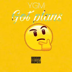 Got Plans (feat. TRILLONZ, OCTOBER & KP) - Single by YGM -YOUNG GENA MUSIC album reviews, ratings, credits
