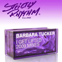 I Get Lifted (2009 Mixes) by Barbara Tucker album reviews, ratings, credits