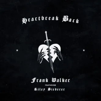 Download Heartbreak Back (feat. Riley Biederer) Frank Walker MP3