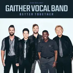 Better Together by Gaither Vocal Band album reviews, ratings, credits