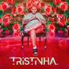 Tristinha - Single album lyrics, reviews, download