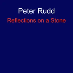 Reflections on a Stone - Single by Peter Rudd album reviews, ratings, credits