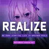 Realize (From "Re:ZERO -Starting Life in Another World- Season 2") song lyrics