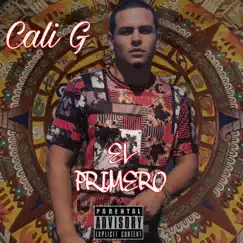El Primero - Single by Cali G album reviews, ratings, credits
