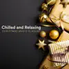 Chilled and Relaxing Christmas Music Playlist album lyrics, reviews, download