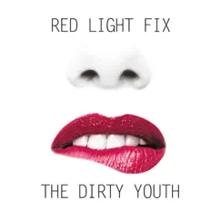 Red Light Fix by The Dirty Youth album reviews, ratings, credits