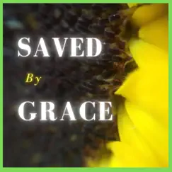 Saved By Grace Song Lyrics