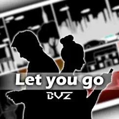 Let You Go - Single by Bravoz album reviews, ratings, credits