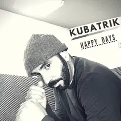 Happy Days - Single by Kubatrik album reviews, ratings, credits