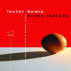 The Odyssey of Funk & Popular Music by Lester Bowie's Brass Fantasy album reviews, ratings, credits