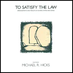 To Satisfy the Law by Michael R. Hicks album reviews, ratings, credits