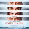 Rosso Istanbul (Original Motion Picture Soundtrack) album lyrics, reviews, download