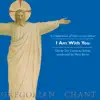 I Am with You: A Celebration of Faith in His Name album lyrics, reviews, download